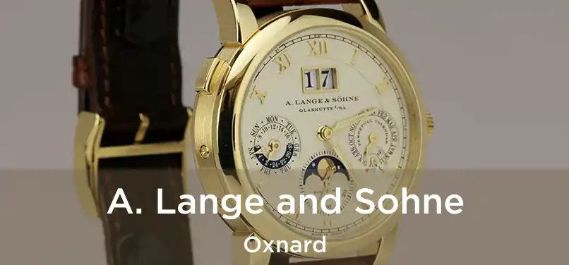 A. Lange and Sohne Oxnard