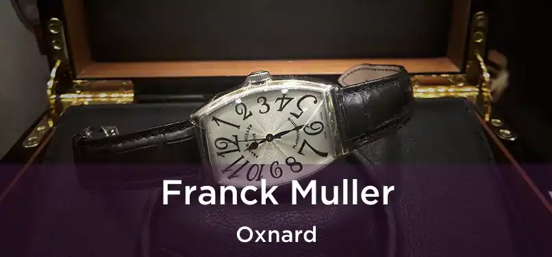 Franck Muller Oxnard