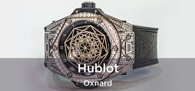 Hublot Oxnard