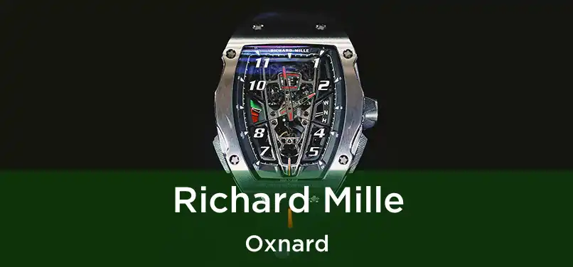 Richard Mille Oxnard