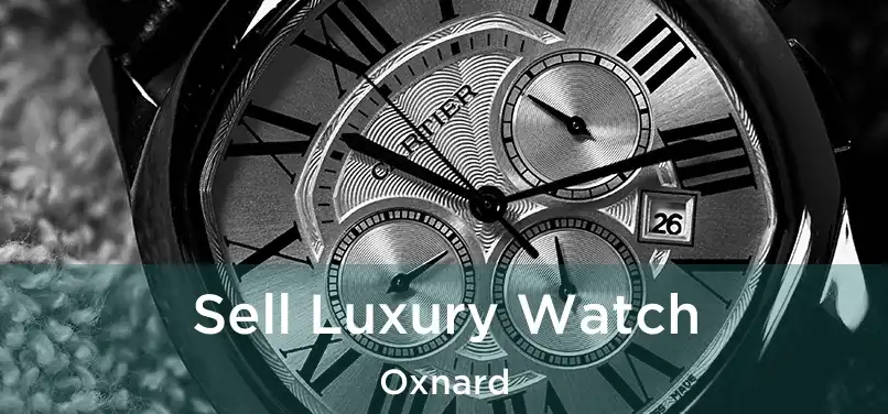 Sell Luxury Watch Oxnard