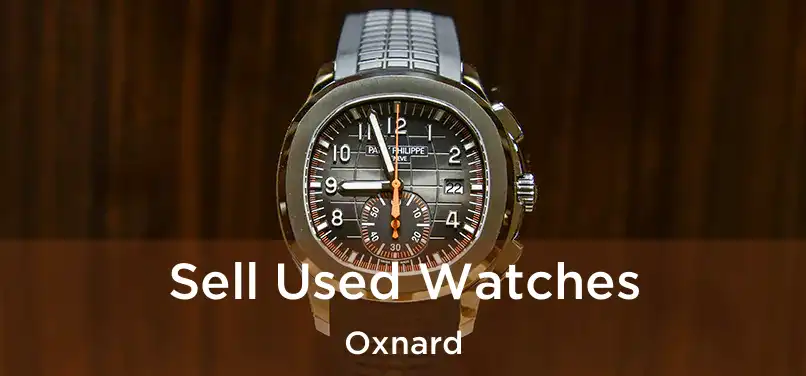 Sell Used Watches Oxnard