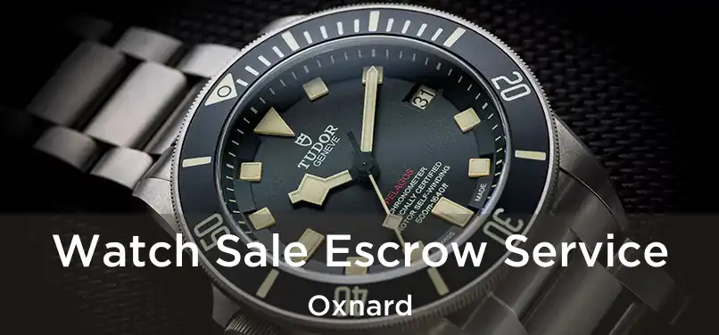 Watch Sale Escrow Service Oxnard